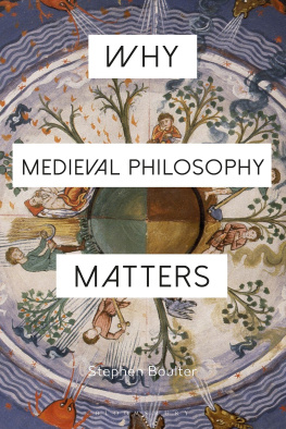 Stephen Boulter Why Medieval Philosophy Matters