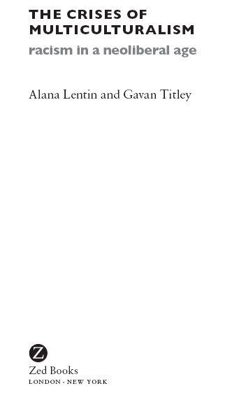 The Crises of Multiculturalism Racism in a neoliberal age was first published - photo 2