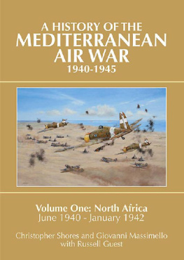 Christopher Shores - A History of Mediterranean Air War, 1940-1945, Volume 1: North Africa, June 1940 - January 1942