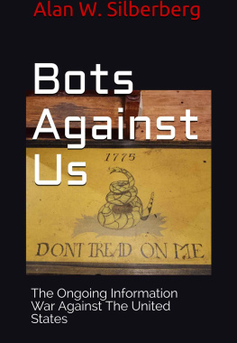 Silberberg - Bots Against US: The Ongoing Information War Against The United States