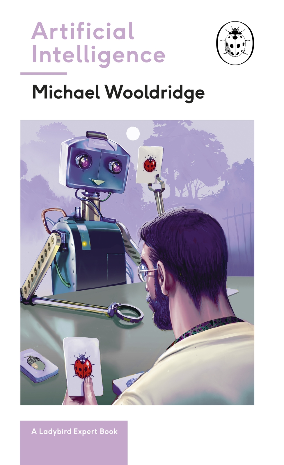 Michael Wooldridge ARTIFICIAL INTELLIGENCE with illustrations by Stephen Player - photo 1