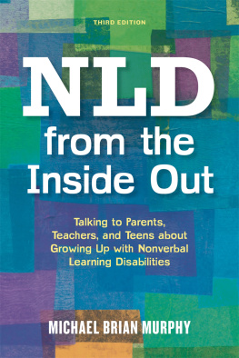 Murphy NLD from the Inside Out: Talking to Parents, Teachers, and Teens about Growing Up with Nonverbal Learning Disabilities