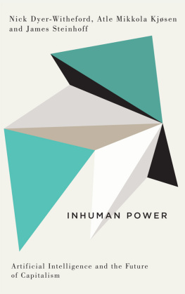 Dyer-Witheford Nick Inhuman power: artificial intelligence and the future of capitalism