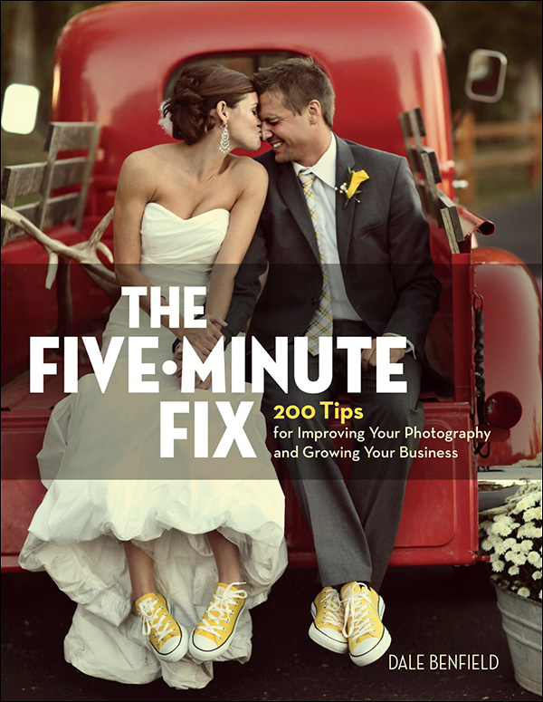 The Five-Minute Fix 200 Tips for Improving Your Photography and Growing Your - photo 1