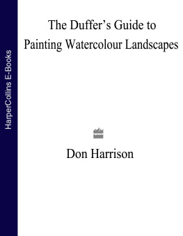 Harrison The duffers guide to painting watercolour landscapes: basic skills and simple techniques