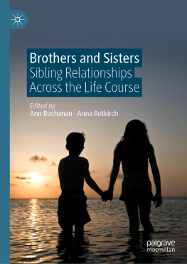 Ann Buchanan - Brothers and Sisters: Sibling Relationships Across the Life Course