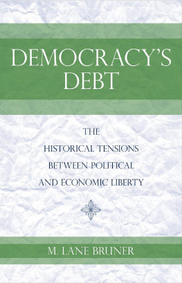 M. Lane Bruner Democracys Debt: The Historical Tensions Between Political and Economic Liberty