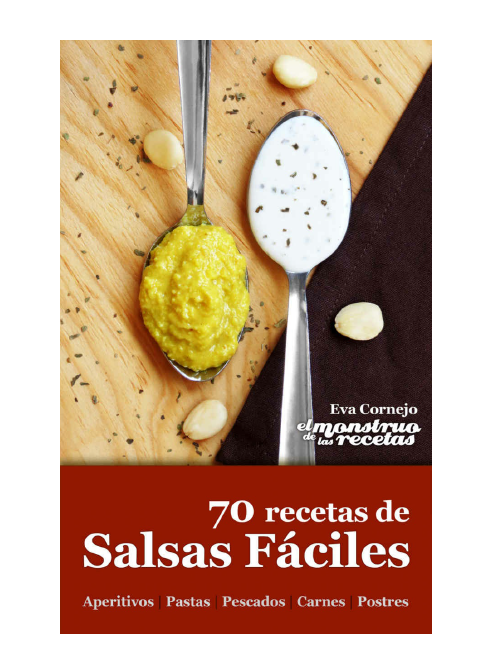 70 recetas de salsas fciles Autor Eva Cornejo Coba para El Monstruo de las - photo 2