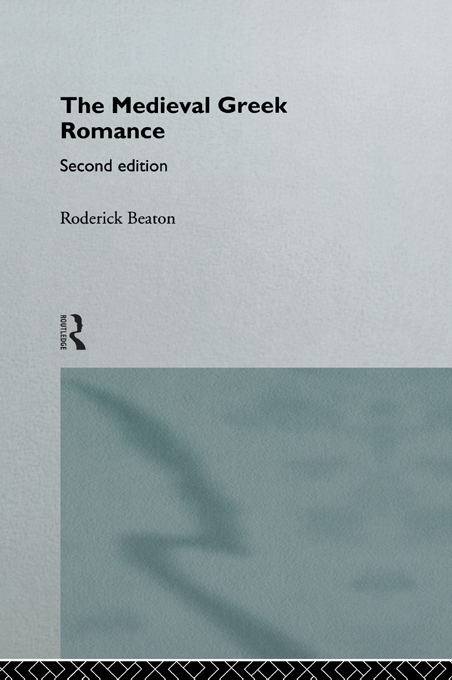 THE MEDIEVAL GREEK ROMANCE First published in 1989 The Medieval Greek Romance - photo 1