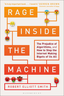 Smith Rage inside the machine: the prejudice of algorithms, and how to stop the internet making bigots of us all