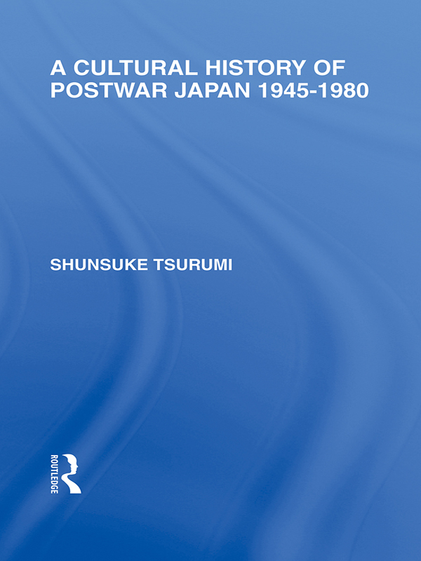 A cultural history of postwar Japan 1945-1980 - image 1