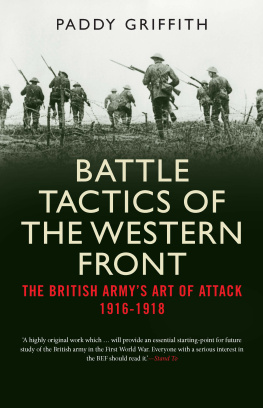 Griffith - Battle tactics of the Western Front: the British Armys art of attack, 1916-18