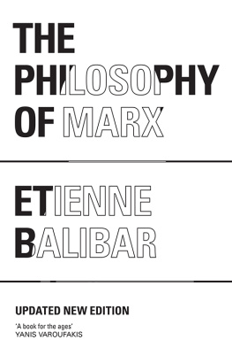 Balibar Étienne The philosophy of Marx