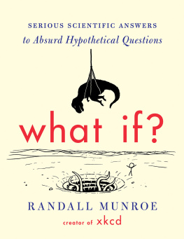 Munroe What if?: serious scientific answers to absurd hypothetical questions