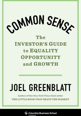 Joel Greenblatt - Common Sense: The Investors Guide to Equality, Opportunity, and Growth