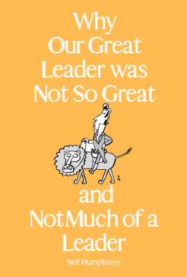 Neil Humphreys - Why Our Great Leader was Not So Great and Not Much of a Leader