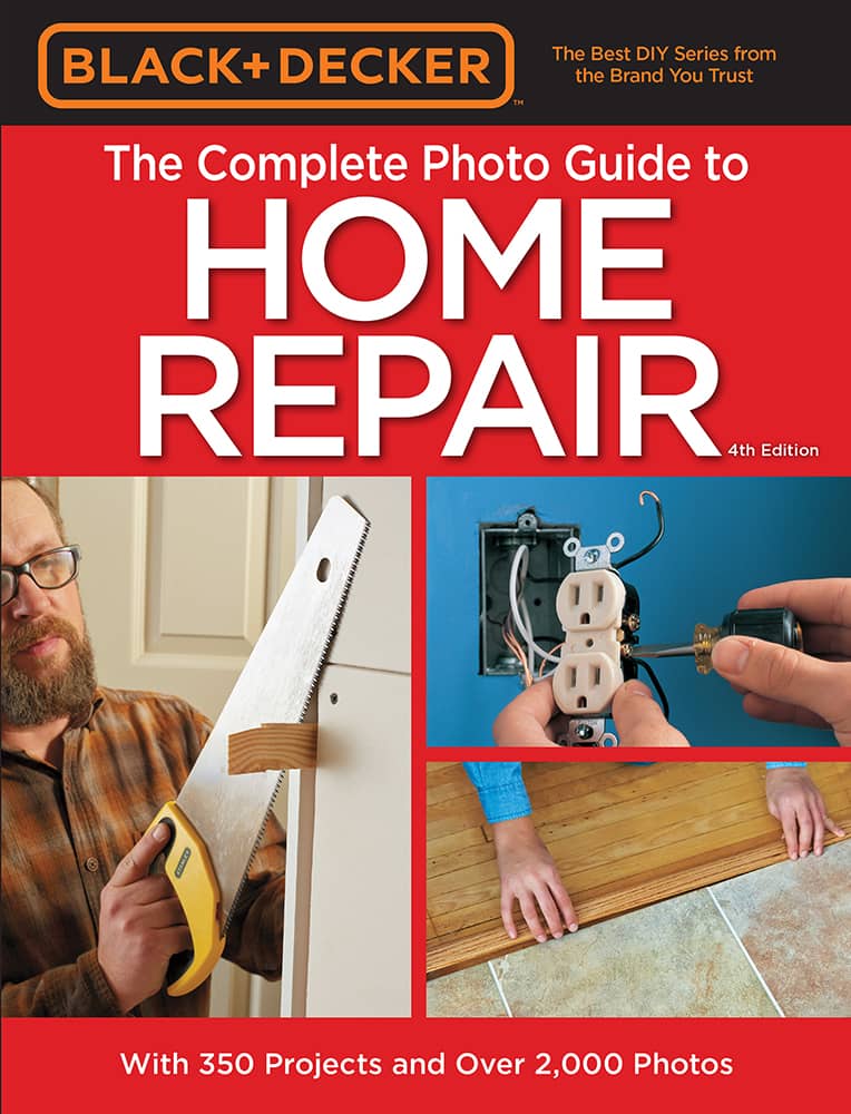 The Complete Photo Guide to HOME REPAIR 4th Edition With 350 Projects and Over - photo 1