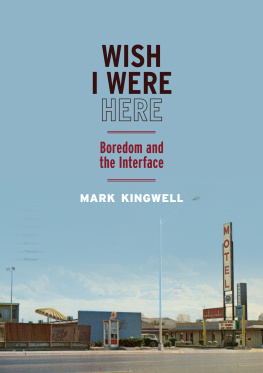 Kingwell - Wish I were here: boredom and the interface