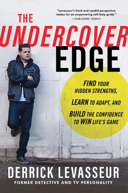 Levasseur - The Undercover Edge: Find Your Hidden Strengths, Learn to Adapt, and Build the Confidence to Win Life’s Game