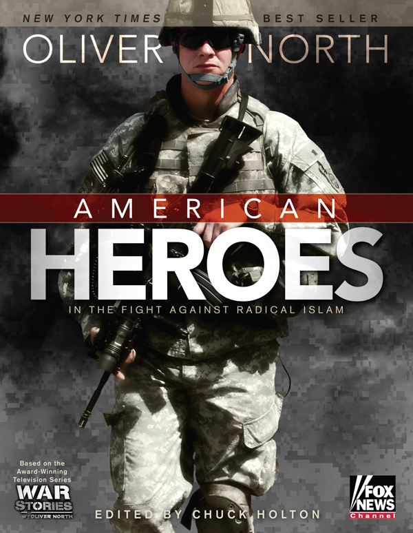 American Heroes Digital Edition Based on Print Edition 2012 by Oliver L North - photo 1