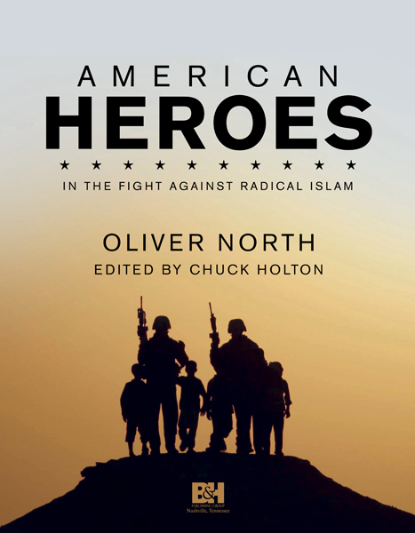 American Heroes Digital Edition Based on Print Edition 2012 by Oliver L North - photo 2