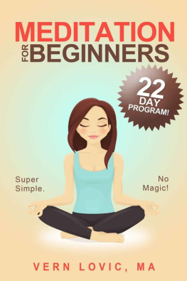 Lovic - Meditation For Beginners: A 22 Day How To Meditate Course