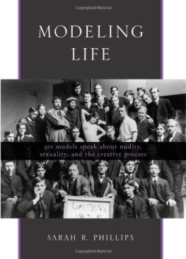 Sarah R. Phillips - Modeling life: art models speak about nudity, sexuality, and the creative process