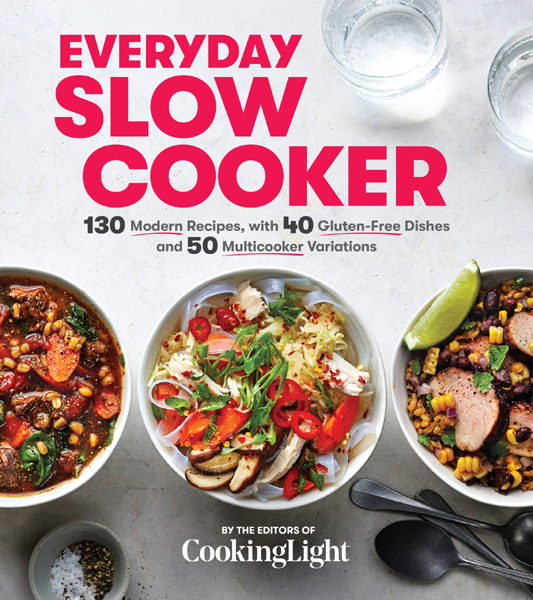 Everyday Slow Cooker 130 Modern Recipes with 40 Gluten-Free Dishes and 50 Multicooker Variations - image 1