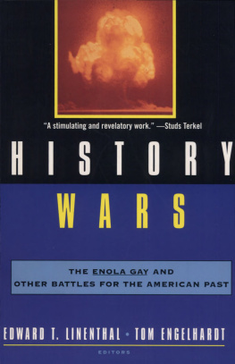 Linethal Edward T(Editor) - History wars: the enola gay and other battles for the american past