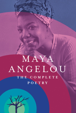 Angelou Maya Angelou: The Complete Poetry