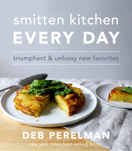 Perelman - Smitten Kitchen every day: triumphant and unfussy new favorites