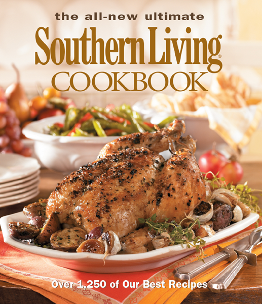 The All-New Ultimate Southern Living COOKBOOK Compiled and edited by Julie - photo 1