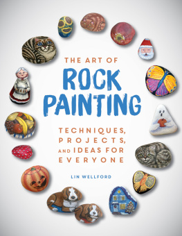 Wellford The art of rock painting: techniques, projects, and ideas for everyone