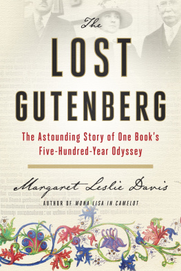 Davis Margaret Leslie - The lost Gutenberg: the astounding story of one books five-hundred-year odyssey