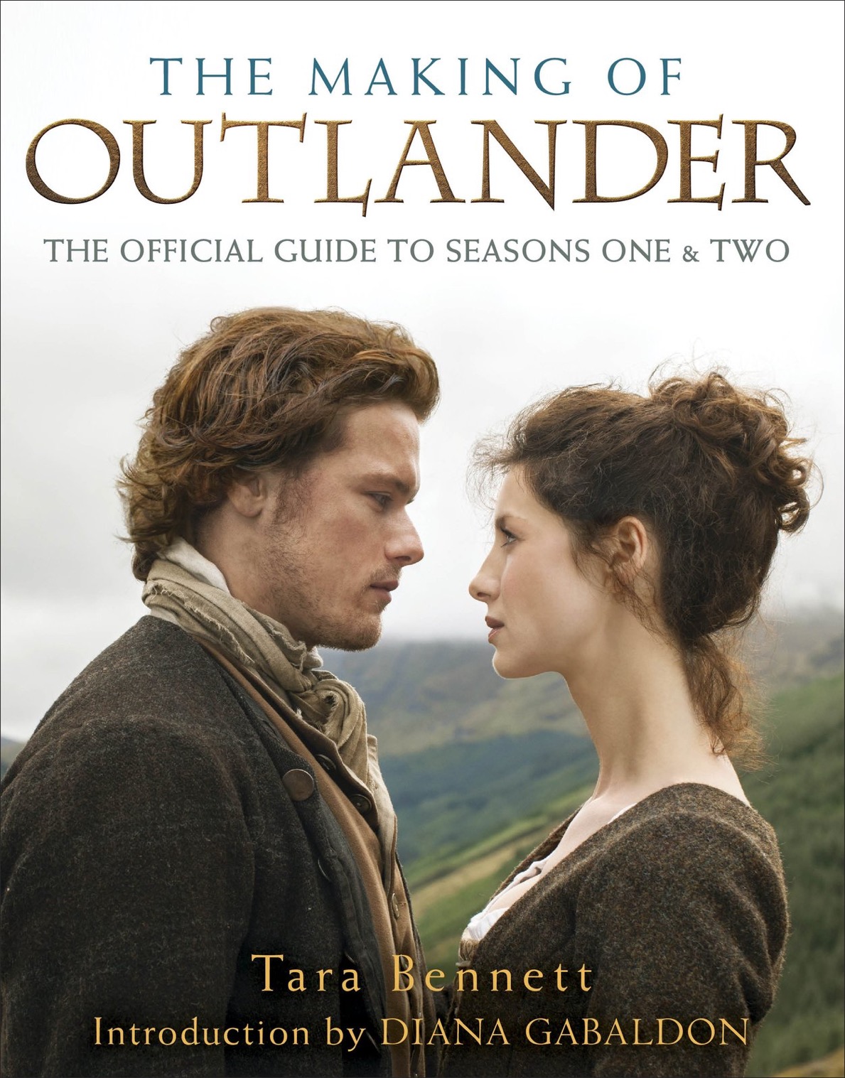 The making of Outlander the series the official guide to seasons one two - photo 1