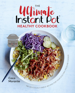 Morante - The ultimate Instant Pot healthy cookbook: 150 deliciously simple recipes for your electric pressure cooker