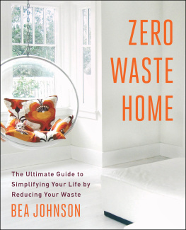 Johnson - Zero waste home: the ultimate guide to simplifying your life by reducing your waste