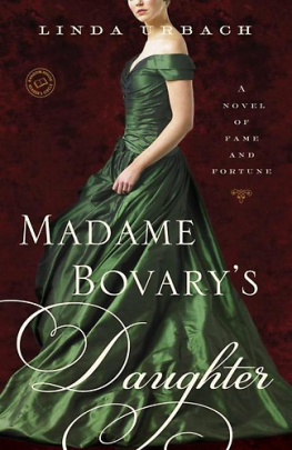 Linda Urbach - Madame Bovarys Daughter: A Novel