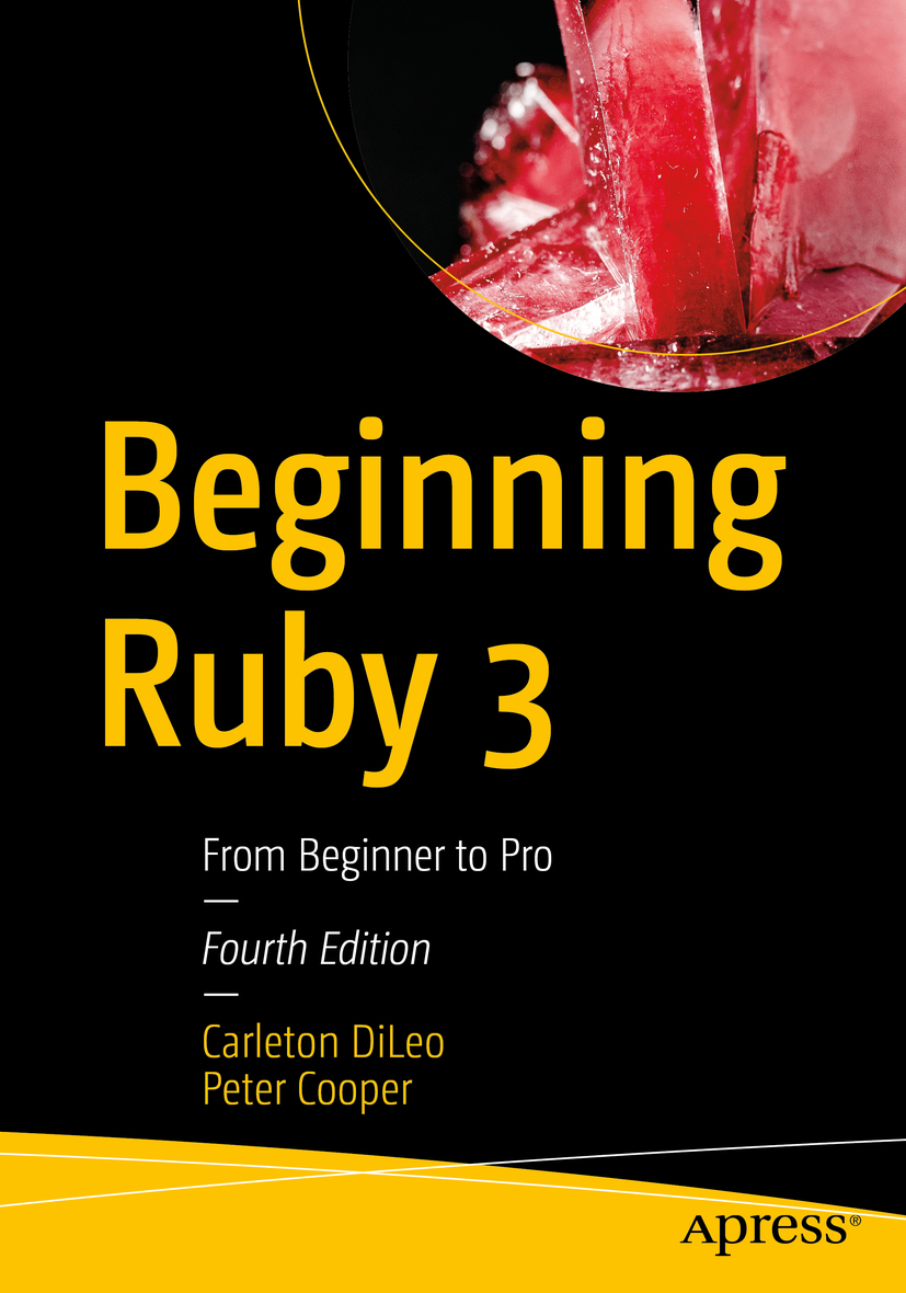 Book cover of Beginning Ruby 3 Carleton DiLeo and Peter Cooper Beginning - photo 1