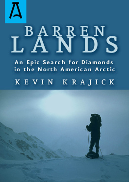 Kevin Krajick - Barren Lands: An Epic Search for Diamonds in the North America Arctic
