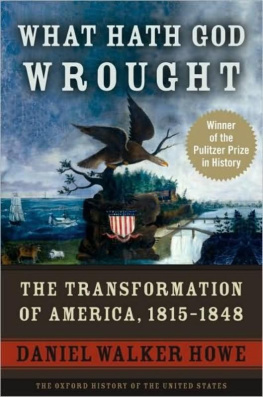 Howe What hath God wrought: the transformation of America, 1815-1848