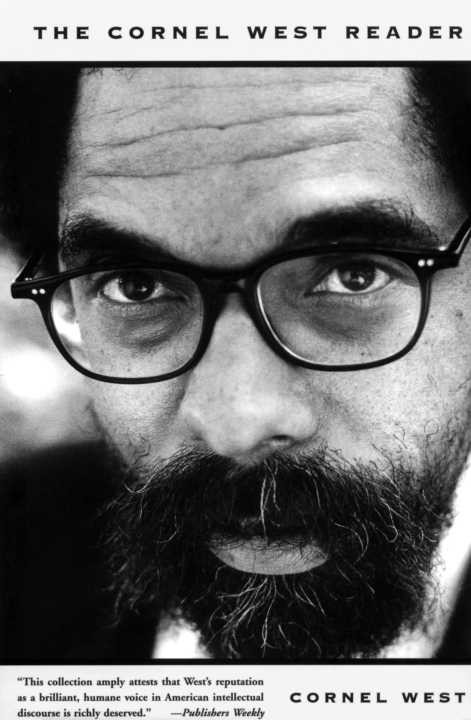 The CORNEL WEST Reader BOOKS ALSO BY CORN EL WEST Prophesy Deliverance - photo 1