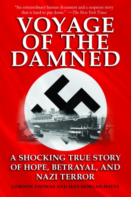 Thomas Gordon - Voyage of the damned a shocking true story of hope, betrayal and Nazi terror