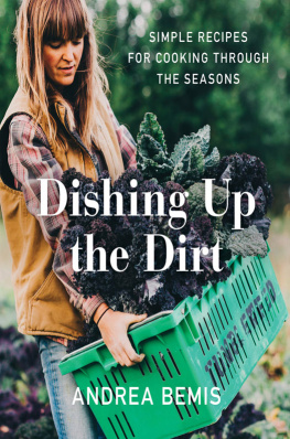 Bemis - Dishing up the dirt: simple recipes for cooking through the seasons