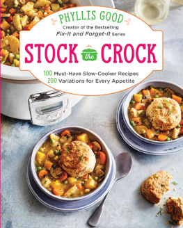 Good - Stock the crock: 100 slow-cooker recipes, 200 variations for every appetite