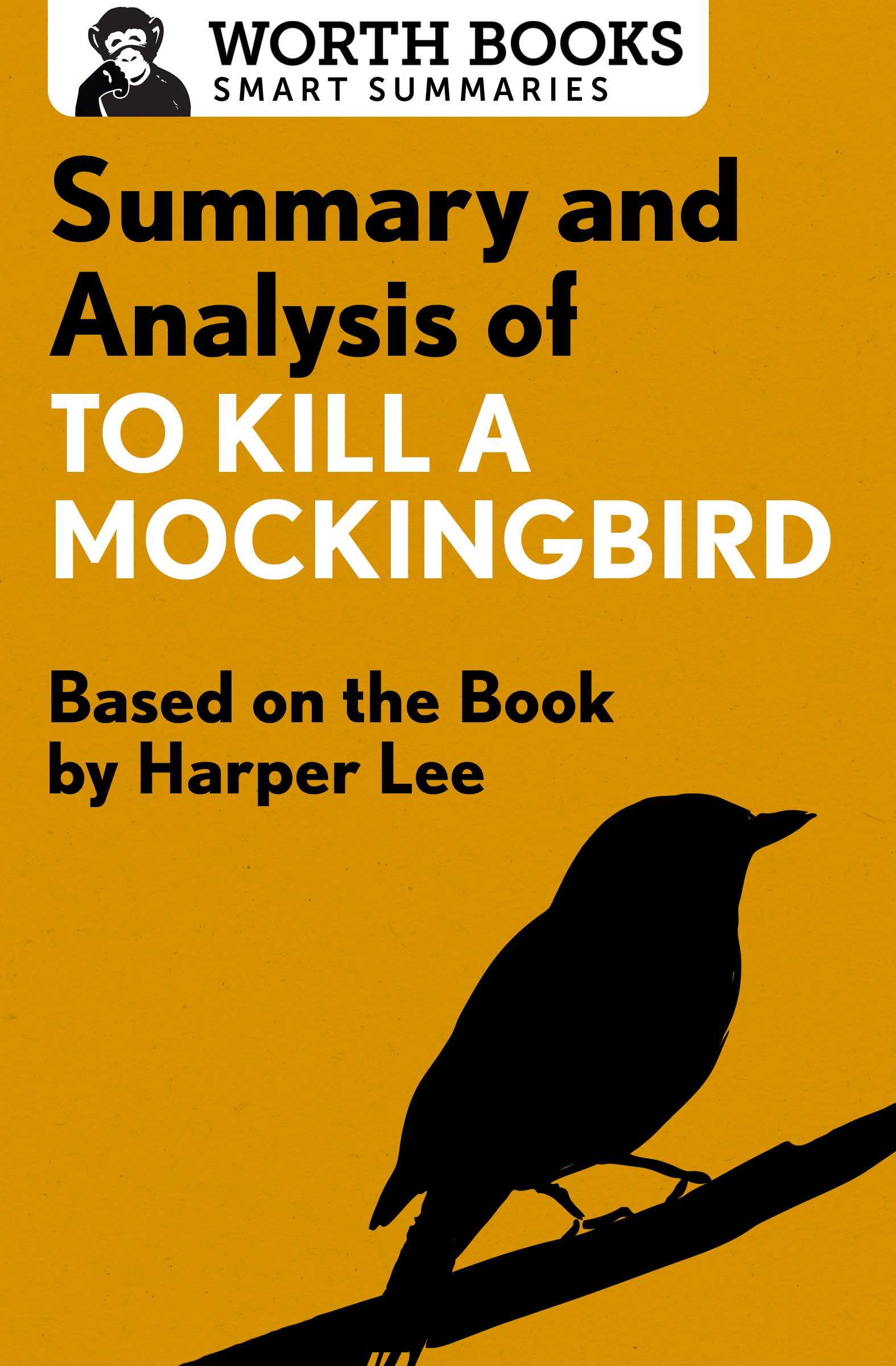 Summary and Analysis of To Kill a Mockingbird Based on the Book by Harper Lee - photo 1