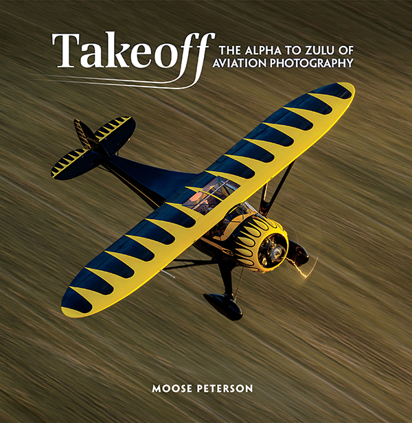 Contents Takeoff The Alpha to Zulu of Aviation Photography Moose Peterson - photo 1