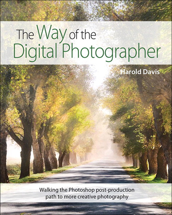 The Way of the Digital Photographer Walking the Photoshop post-production path to more creative photography - image 1