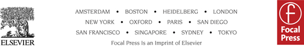 Focal Press is an imprint of Elsevier 30 Corporate Drive Suite 400 - photo 3