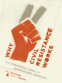 Chenoweth Erica Why civil resistance works: the strategic logic of nonviolent conflict